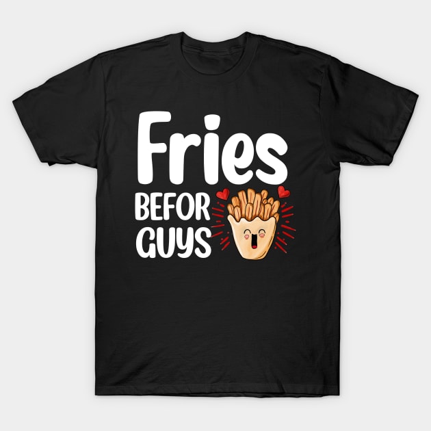 Fries Befor Guys - Kawaii French Fries T-Shirt by KawaiiFoodArt